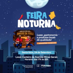 Ituiutaba promove Feira Noturna com gastronomia e show de viola no Canteiro Central
